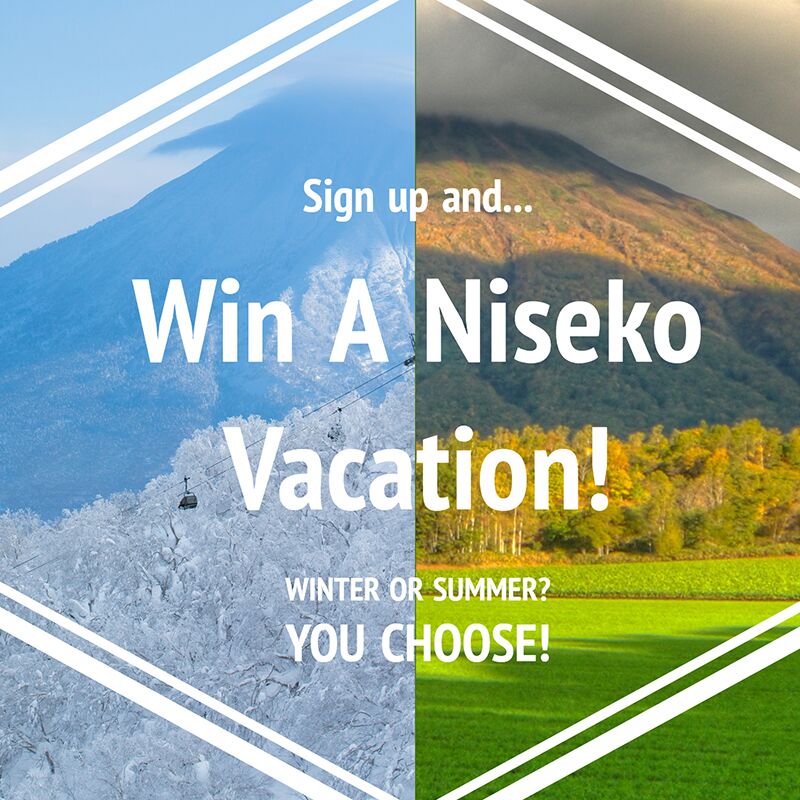 Sign up to our newsletter and WIN A NISEKO VACATION!